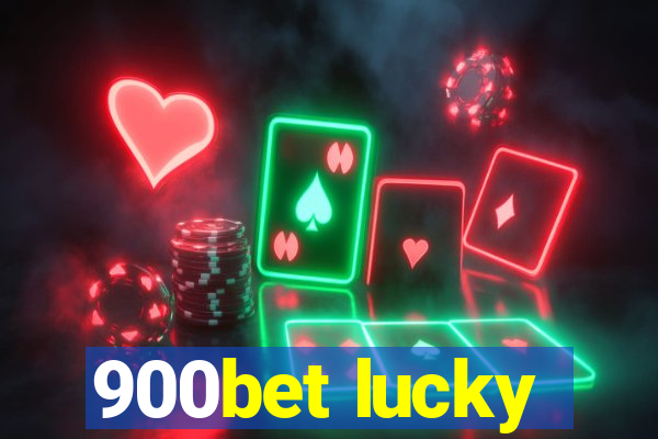 900bet lucky